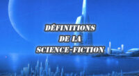 Difficile de définir le genre “Science-Fiction”. De nombreux auteurs s’y sont néanmoins essayés. En voici quelques définitions : Wikipedia, SF : “La science-fiction, prononcée /sjɑ̃s.fik.sjɔ̃/ (abrégé en SF), est un genre narratif [&hellip;]