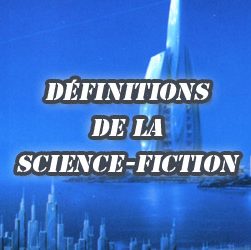 Définitions de la Science-Fiction